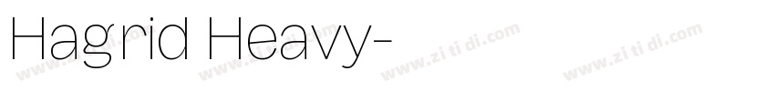 Hagrid Heavy字体转换 Hagrid Heavy字体转换